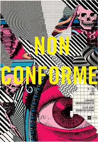 Non Conforme – L’univers underground d’Elzo Durt et de Sébastien Lépine Centre de design – UQAM, 6 au 23 septembre 2018 – WestmountMag.ca
