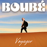 CONCERT DE LANCEMENT VOYAGER - BOUBÉ Samedi 29 mars - 21h au Club Balattou 4372 Boul St-Laurent